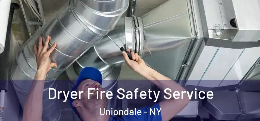 Dryer Fire Safety Service Uniondale - NY
