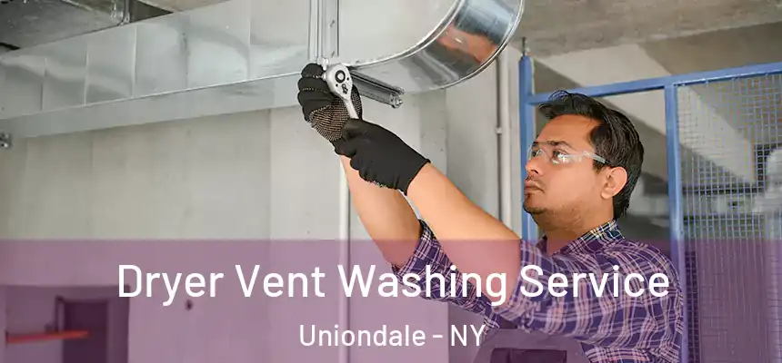  Dryer Vent Washing Service Uniondale - NY