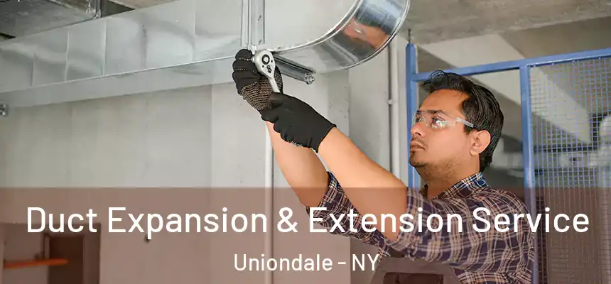  Duct Expansion & Extension Service Uniondale - NY