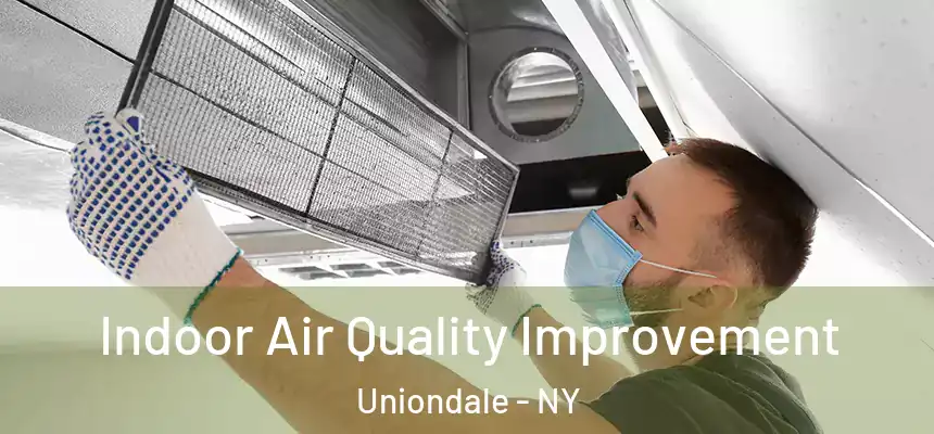 Indoor Air Quality Improvement Uniondale - NY